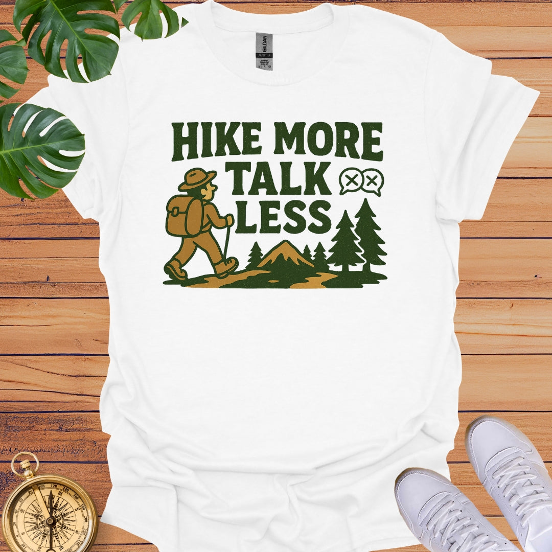 Hike More Talk Less T-Shirt