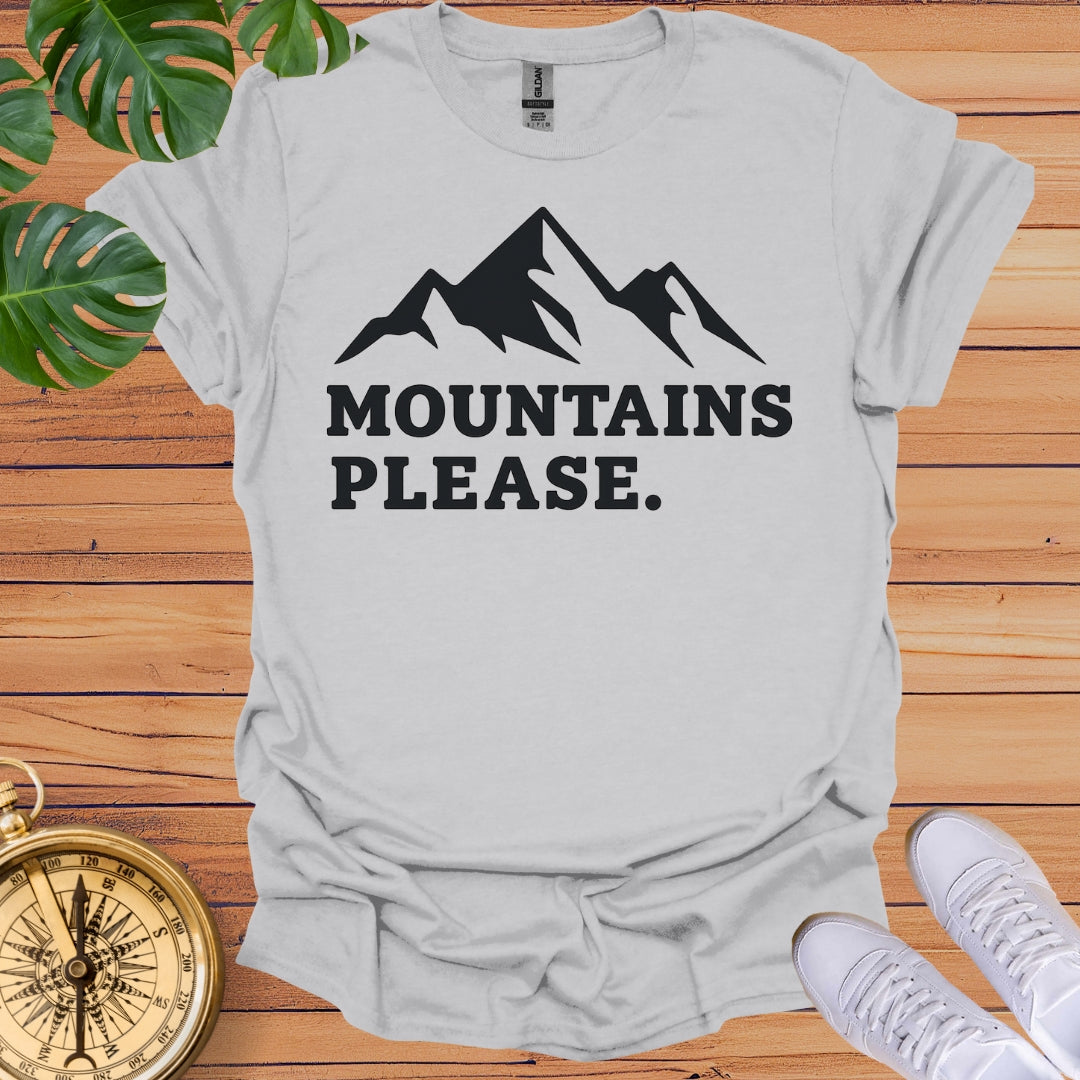 Mountains Please T-Shirt