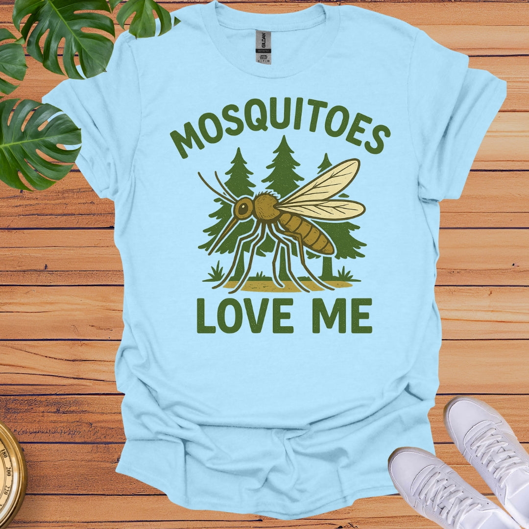 Mosquitoes Love Me T-Shirt
