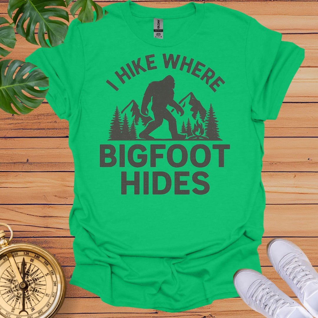 Hike Where Bigfoot Hides T-Shirt