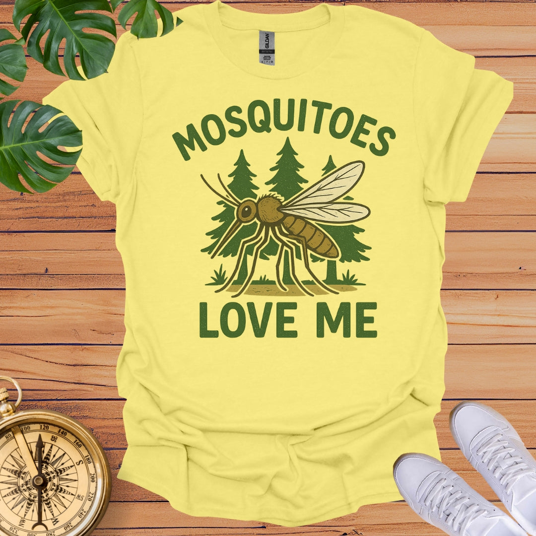 Mosquitoes Love Me T-Shirt