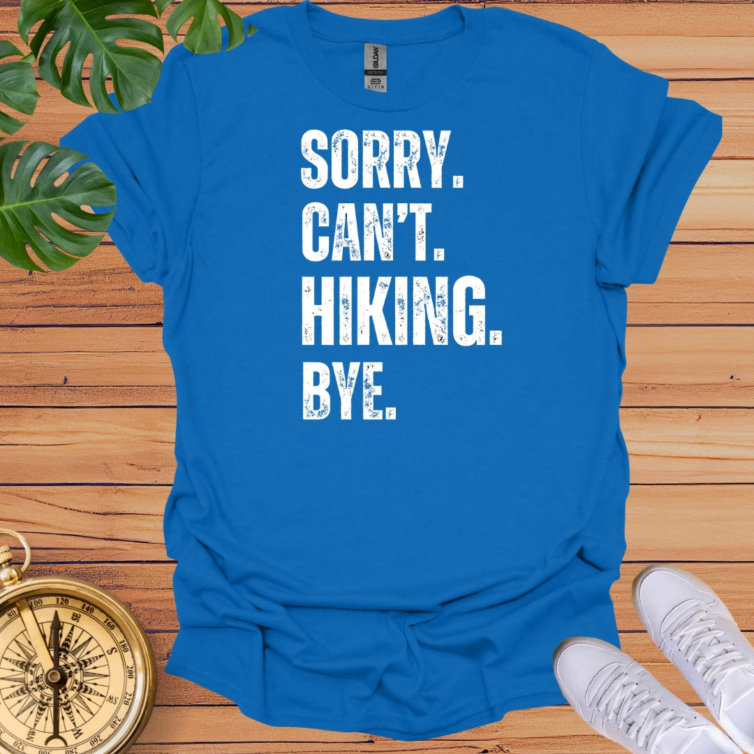 Sorry Can't Hiking T-Shirt