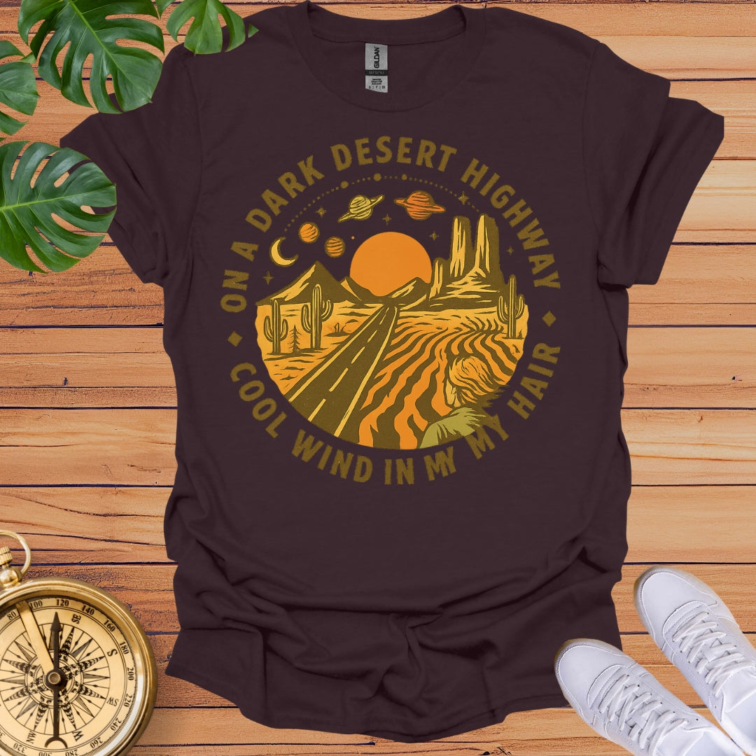 On A Dark Desert Highway T-Shirt