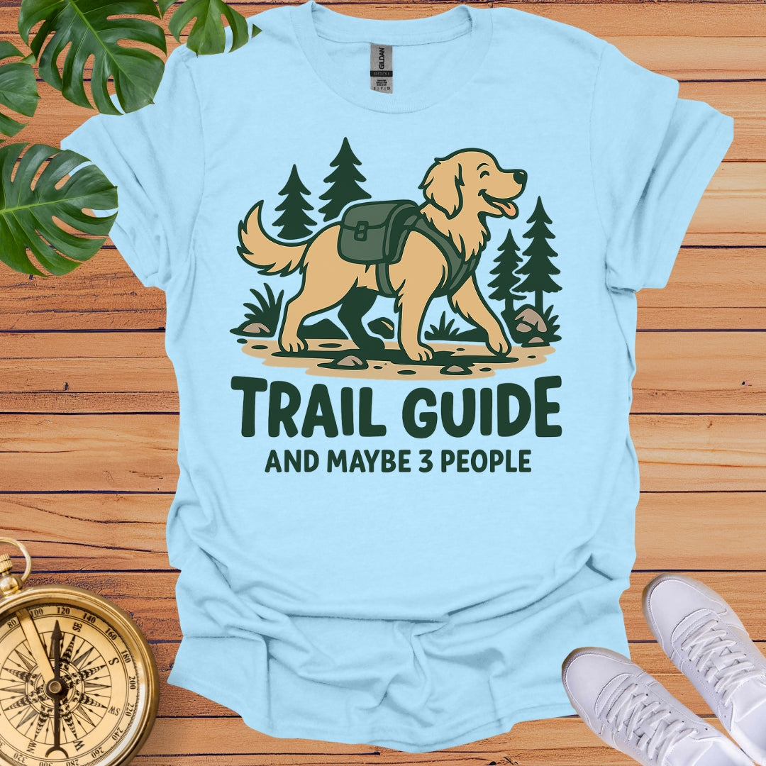 Trail Guide & Maybe 3 People T-Shirt
