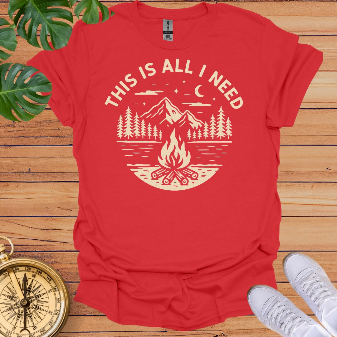 This Is All I Need T-Shirt