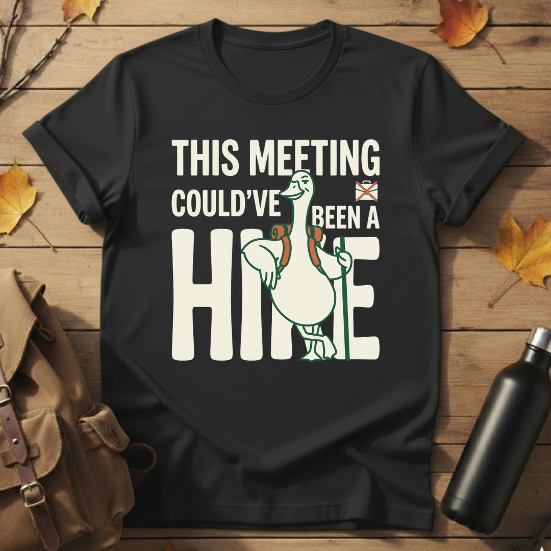 Meeting Could've Been A Hike T-Shirt