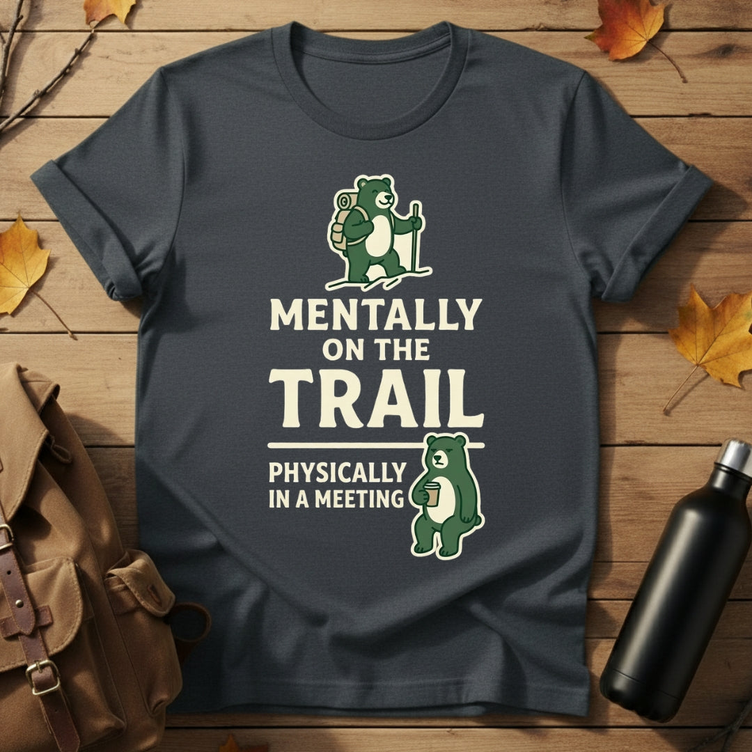 Mentally On The Trail T-Shirt