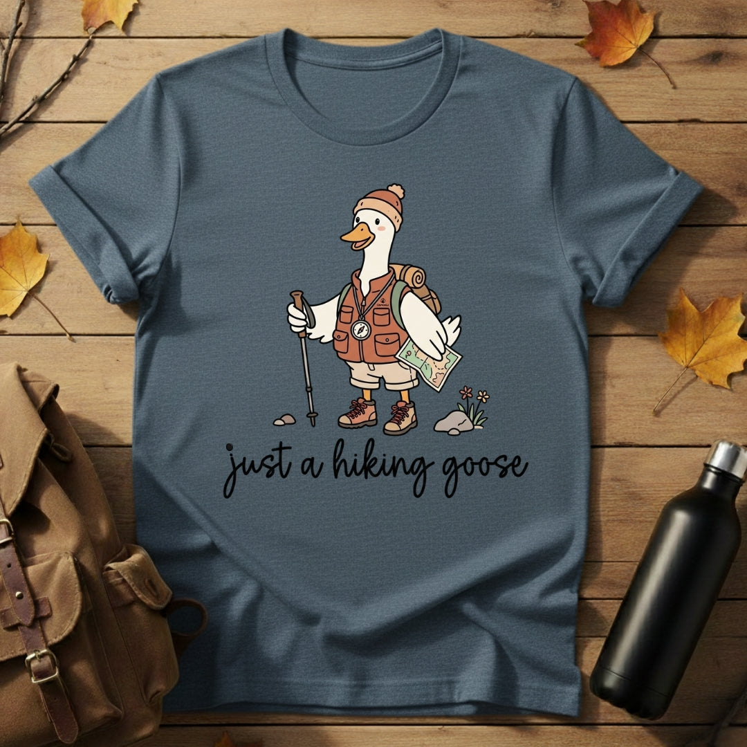 Just A Hiking Goose T-Shirt