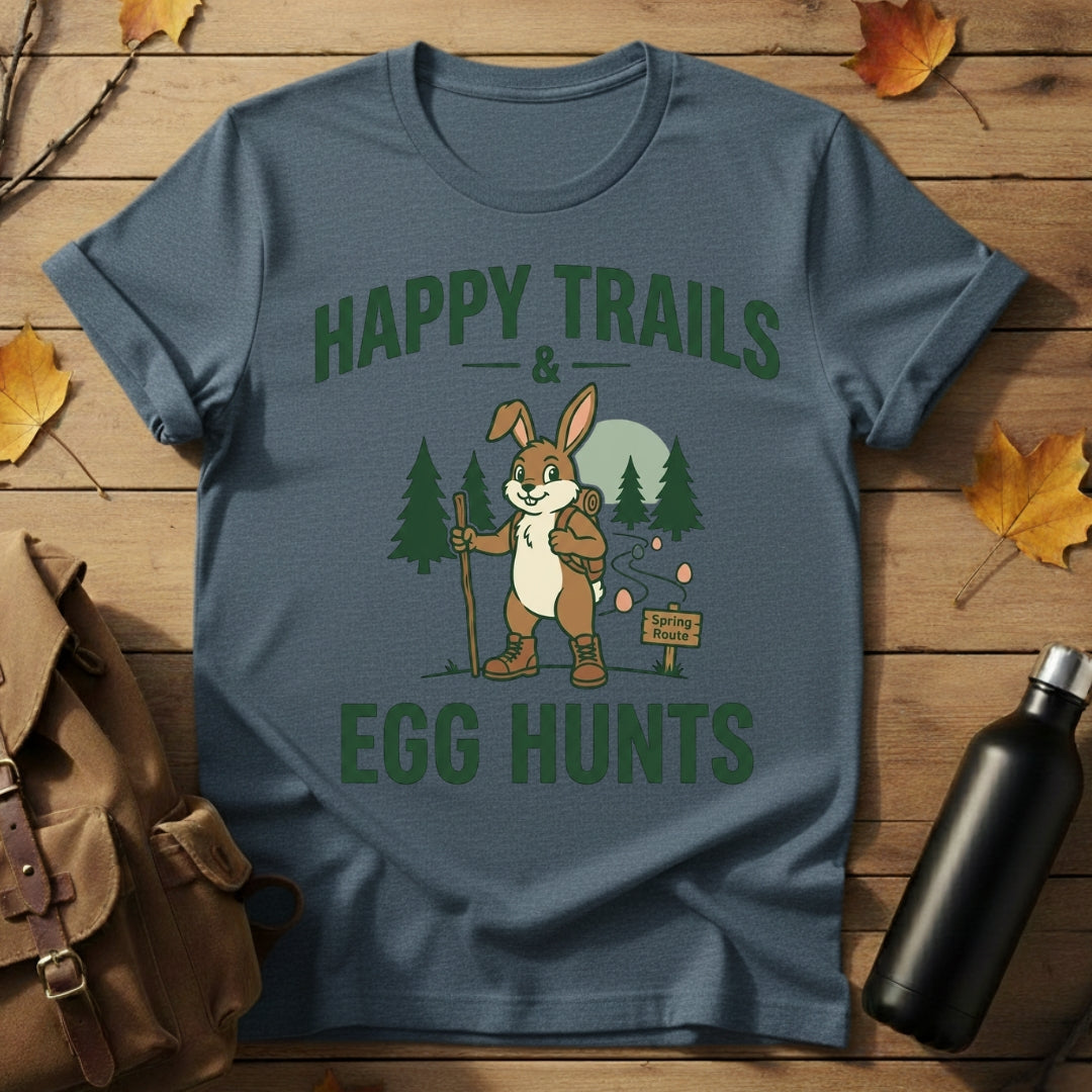 Happy Trails & Egg Hunts T-Shirt