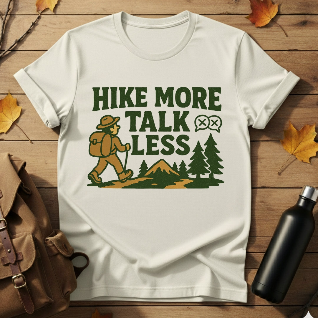 Hike More Talk Less T-Shirt