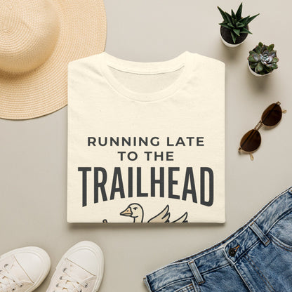 Running Late To Trailhead T-Shirt