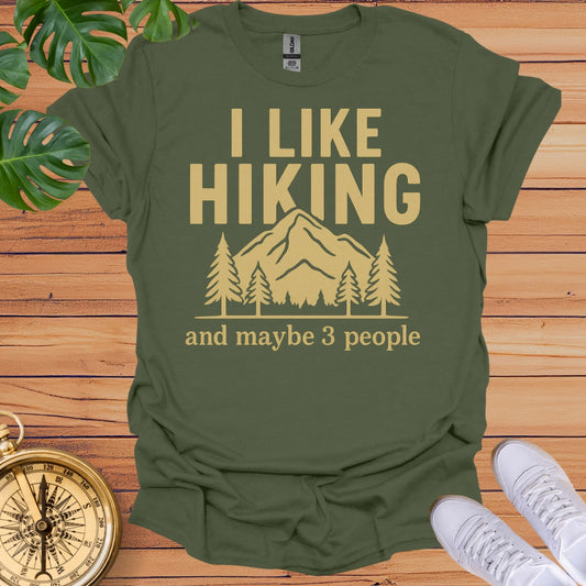 I Like Hiking & Maybe 3 People T-Shirt