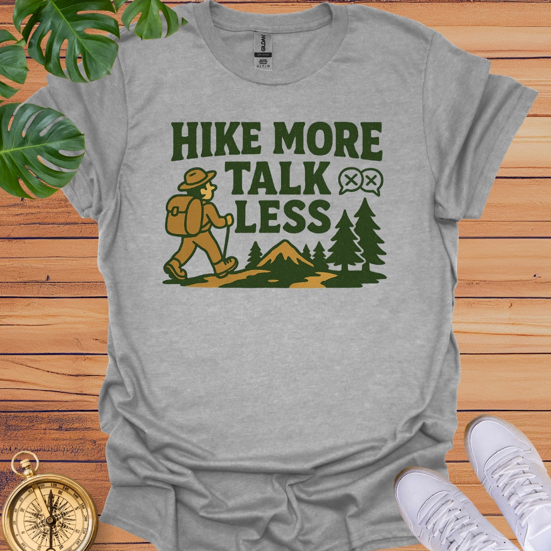 Hike More Talk Less T-Shirt