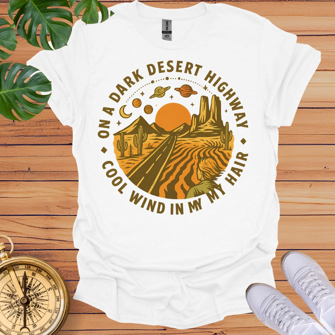 On A Dark Desert Highway T-Shirt