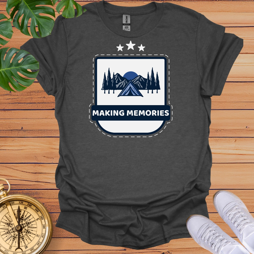 Making Memories T-Shirt