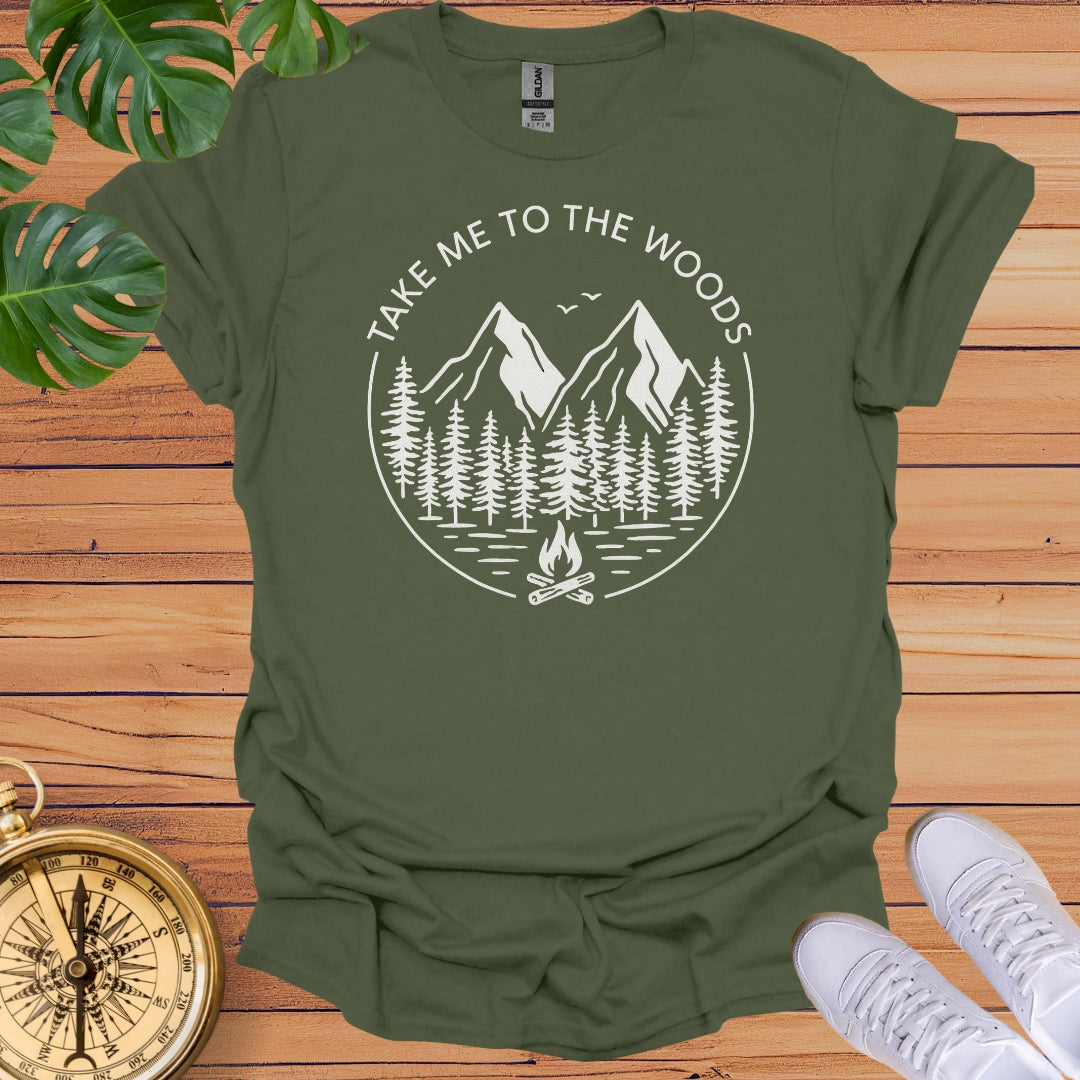 Take Me To The Woods T-Shirt