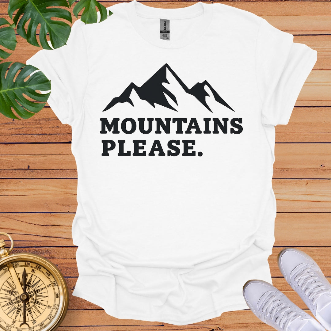 Mountains Please T-Shirt