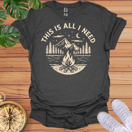 This Is All I Need T-Shirt