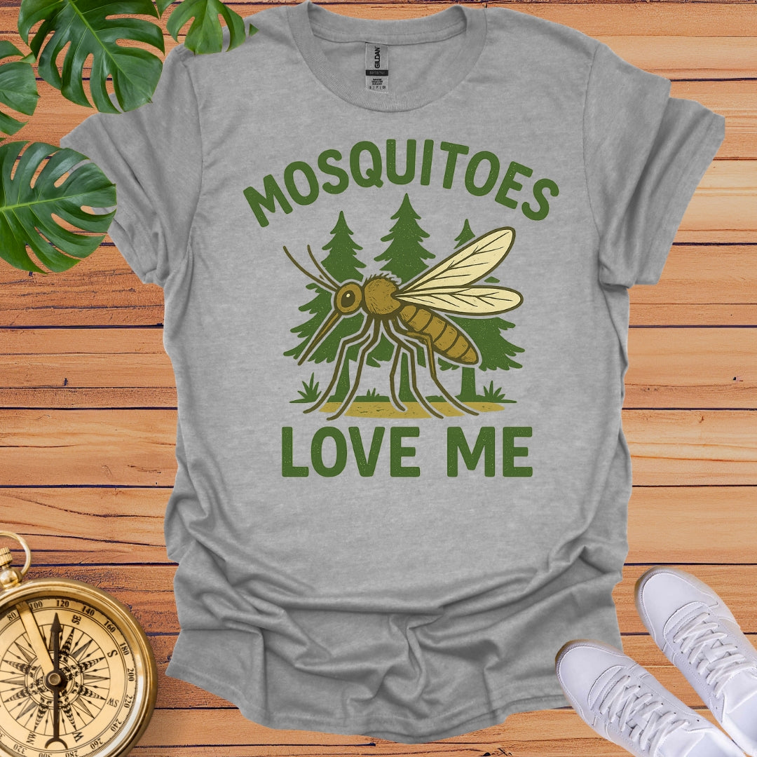 Mosquitoes Love Me T-Shirt