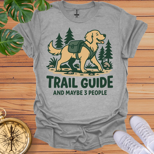 Trail Guide & Maybe 3 People T-Shirt