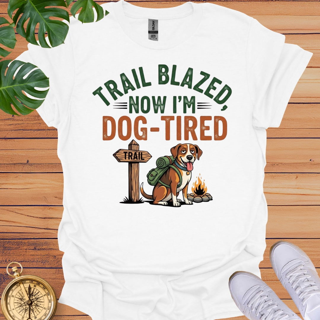 Trail Blazed, Dog Tired T-Shirt