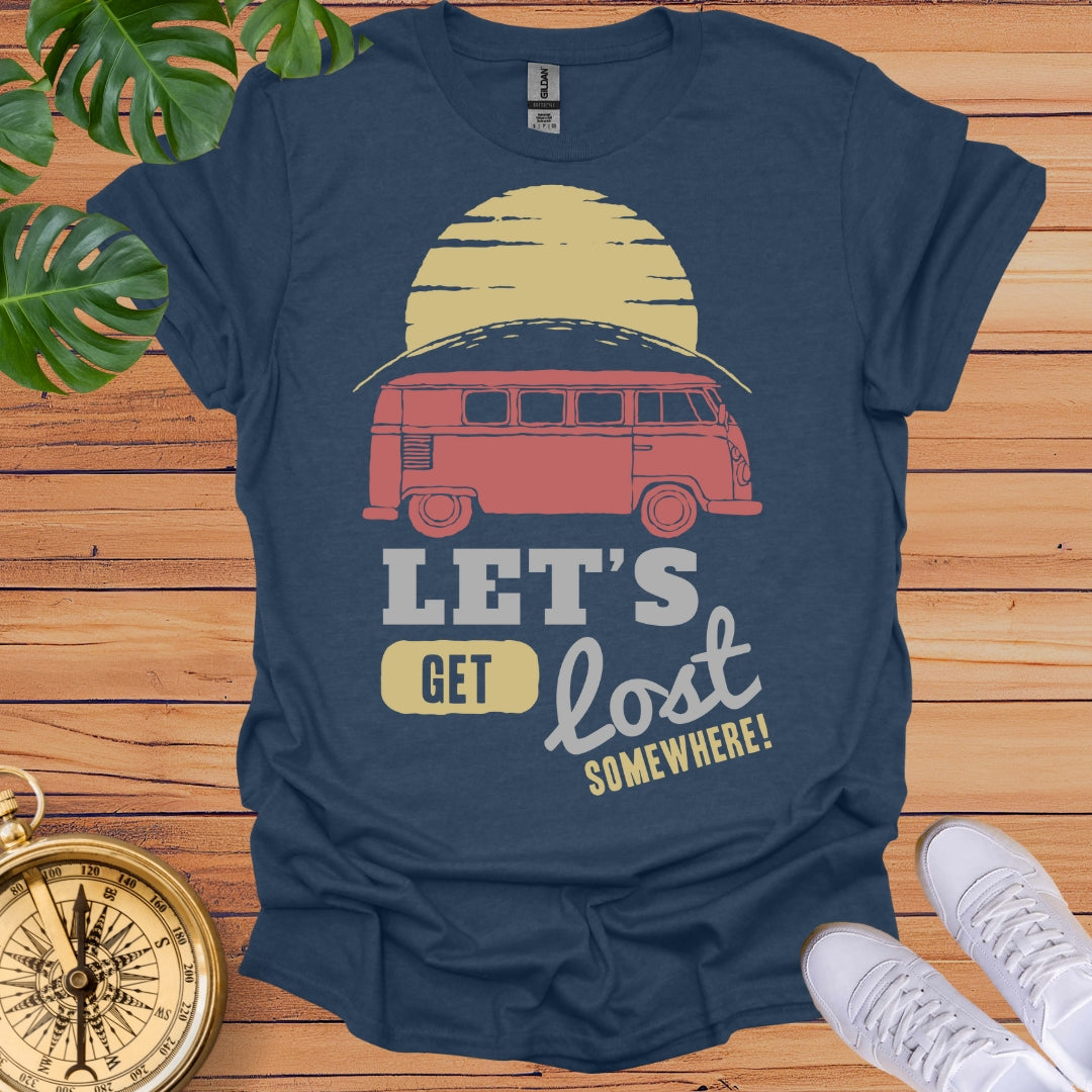 Let's Get Lost T-Shirt