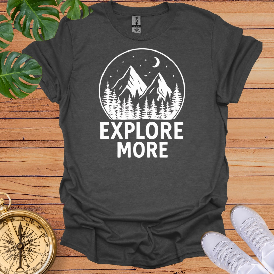 Explore More T-Shirt