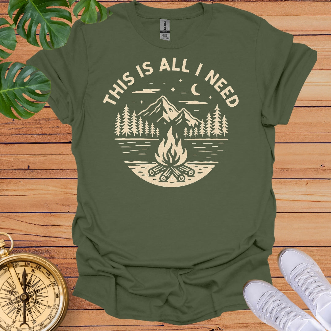 This Is All I Need T-Shirt