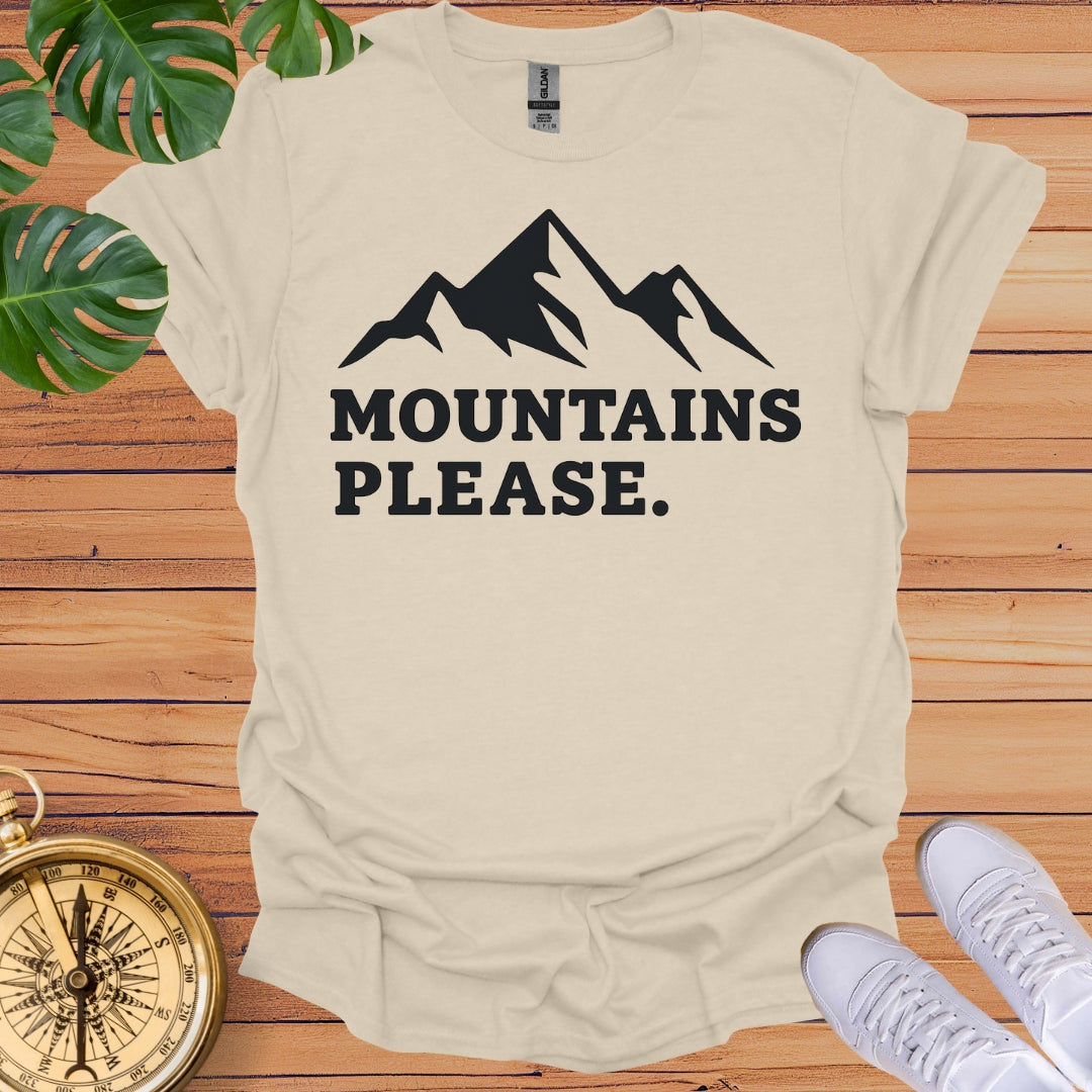 Mountains Please T-Shirt