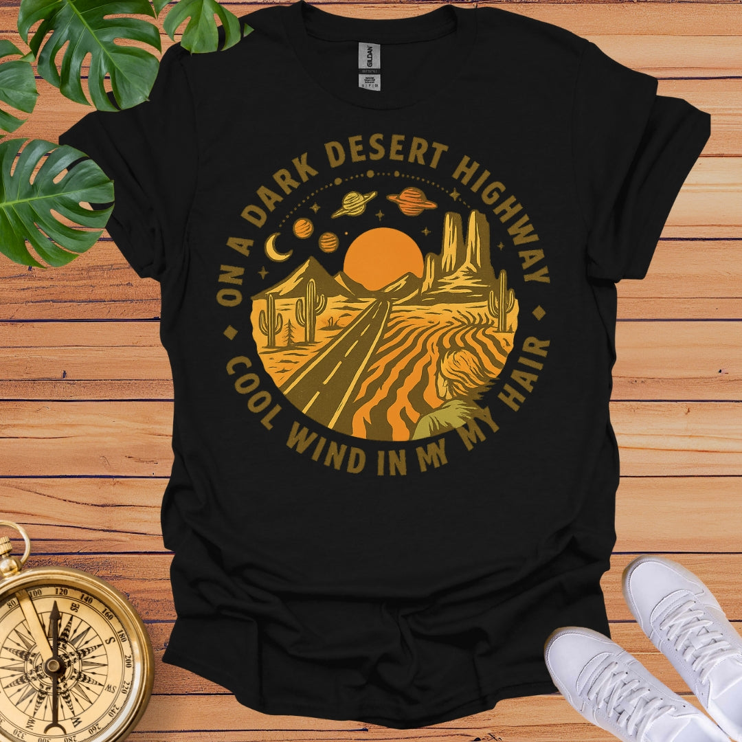 On A Dark Desert Highway T-Shirt