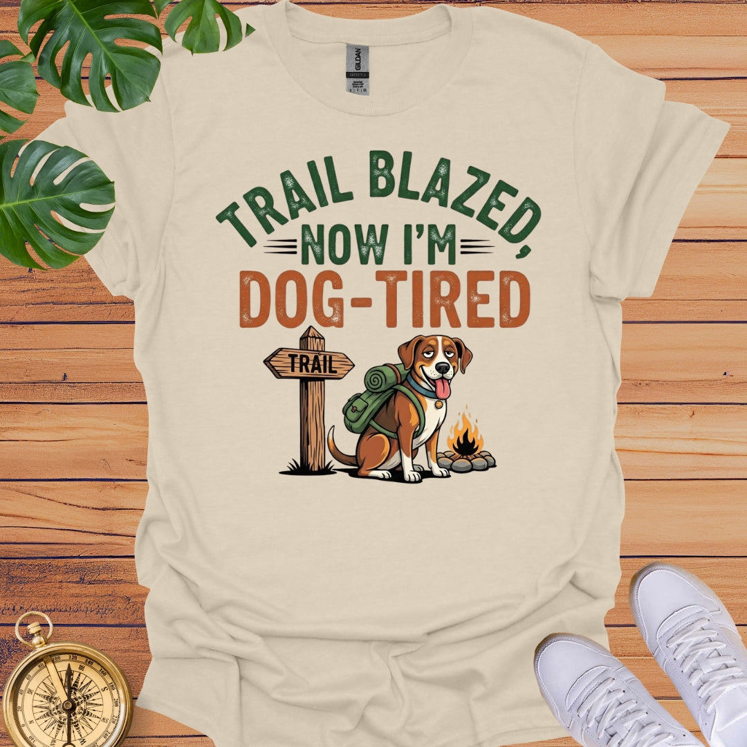 Trail Blazed, Dog Tired T-Shirt