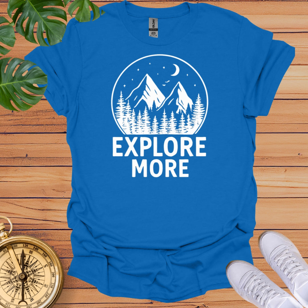 Explore More T-Shirt