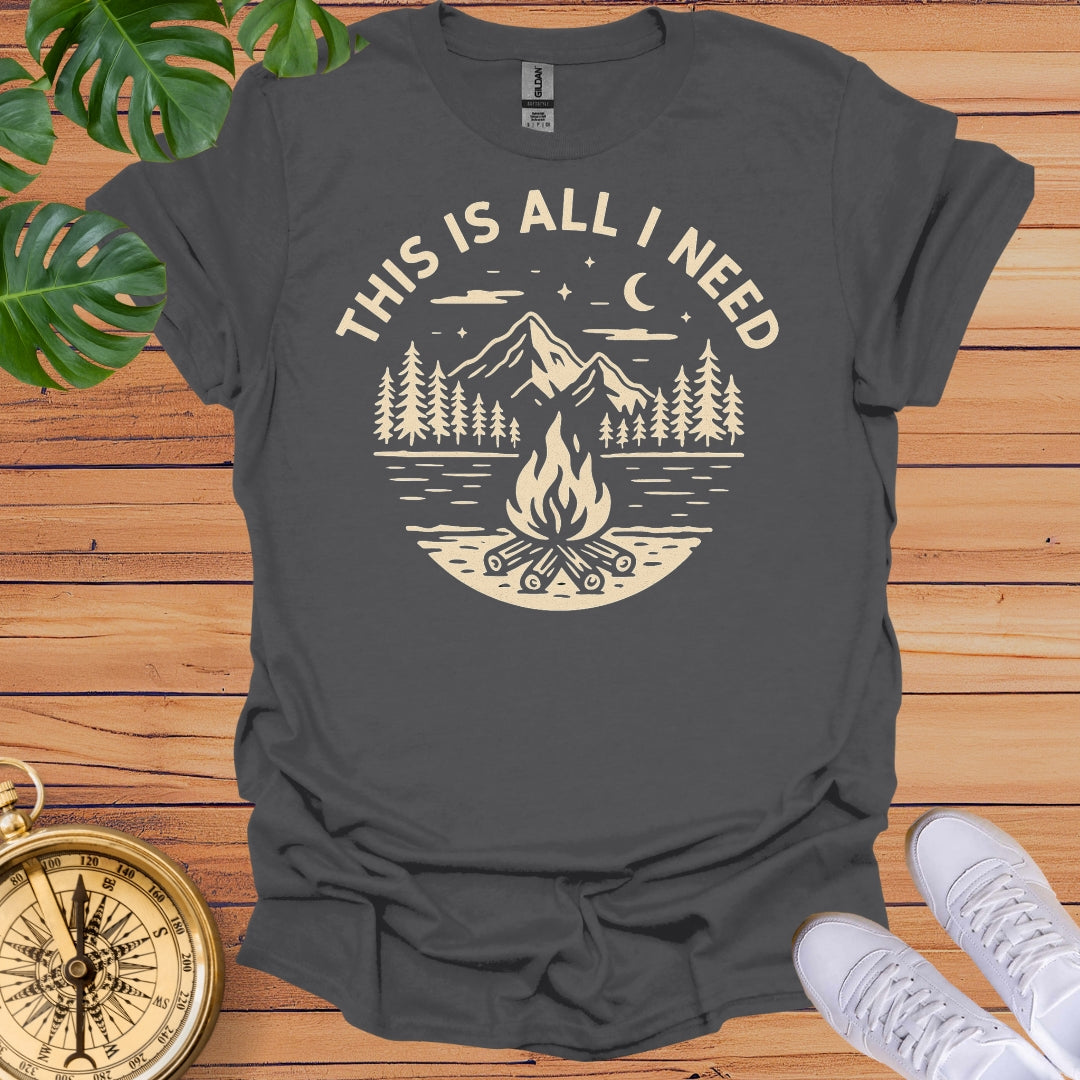 This Is All I Need T-Shirt