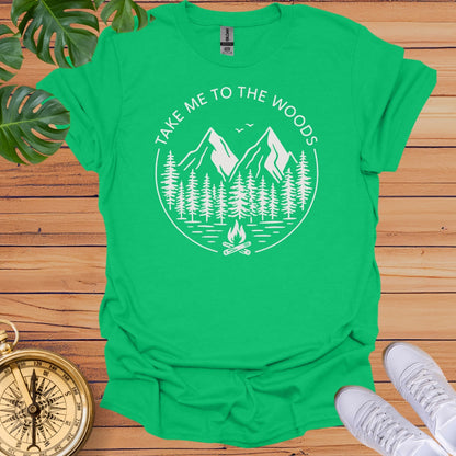 Take Me To The Woods T-Shirt