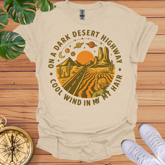 On A Dark Desert Highway T-Shirt