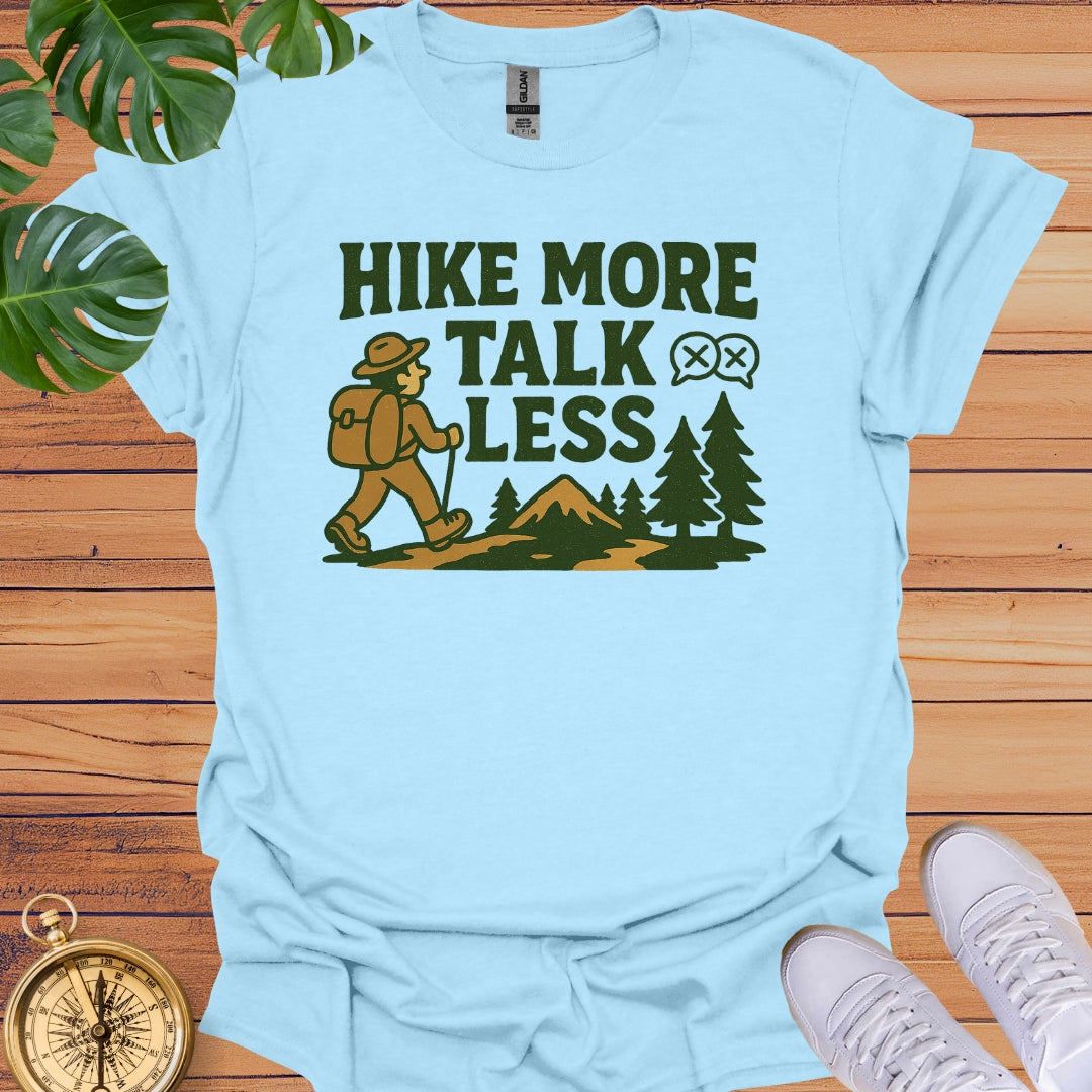 Hike More Talk Less T-Shirt