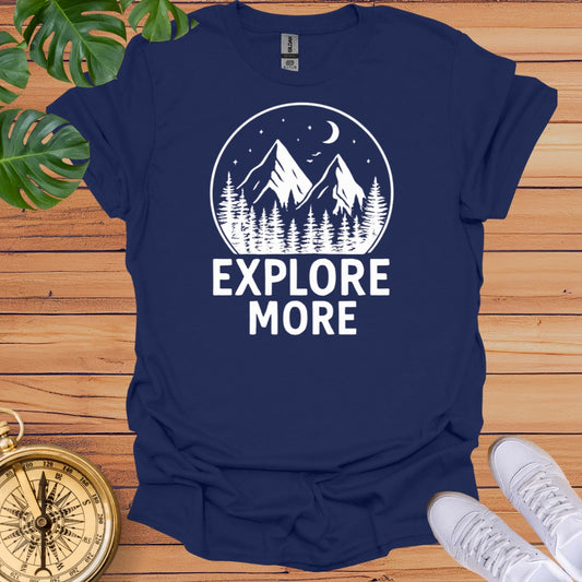 Explore More T-Shirt