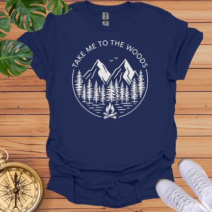 Take Me To The Woods T-Shirt