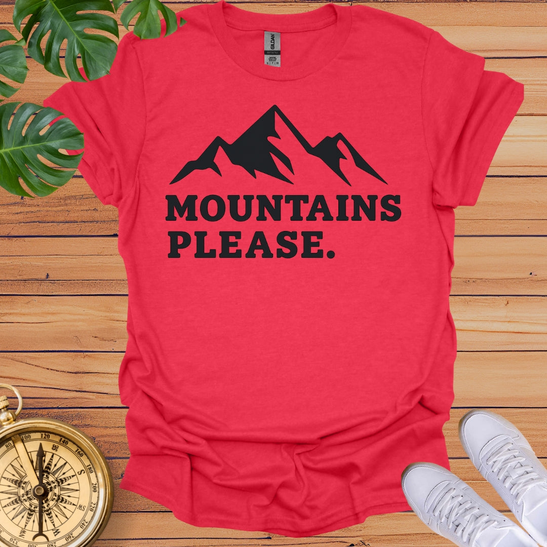 Mountains Please T-Shirt