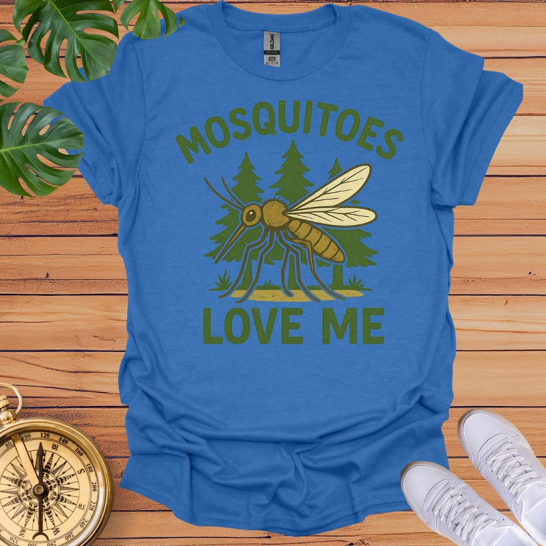 Mosquitoes Love Me T-Shirt