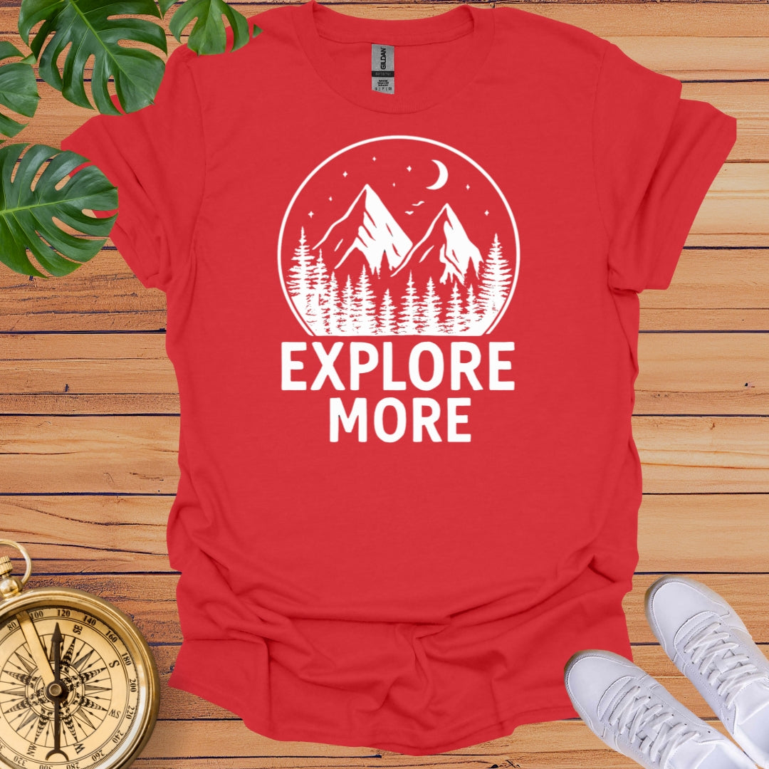 Explore More T-Shirt