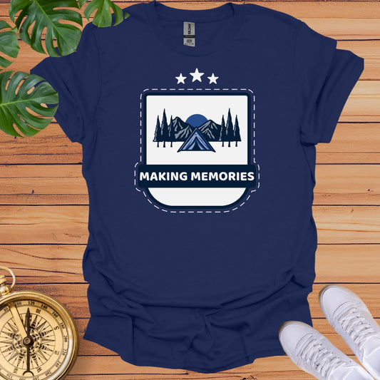 Making Memories T-Shirt