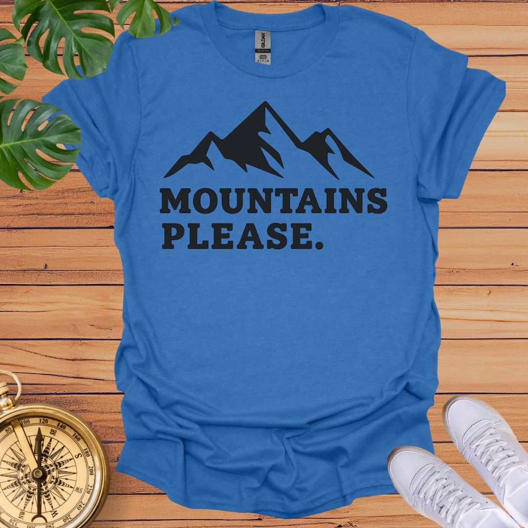 Mountains Please T-Shirt