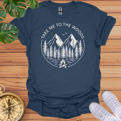 Take Me To The Woods T-Shirt
