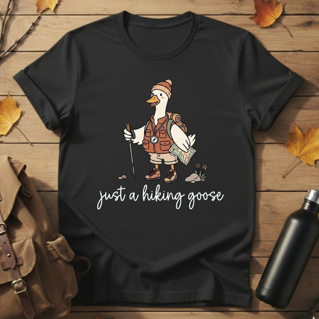 Just A Hiking Goose T-Shirt