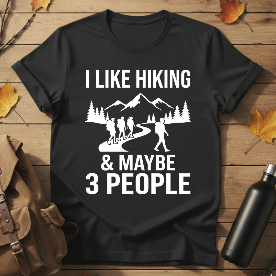 Hiking & Maybe 3 People T-Shirt