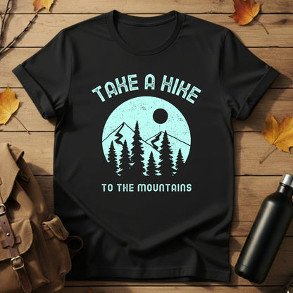 Take A Hike To Mountains T-Shirt