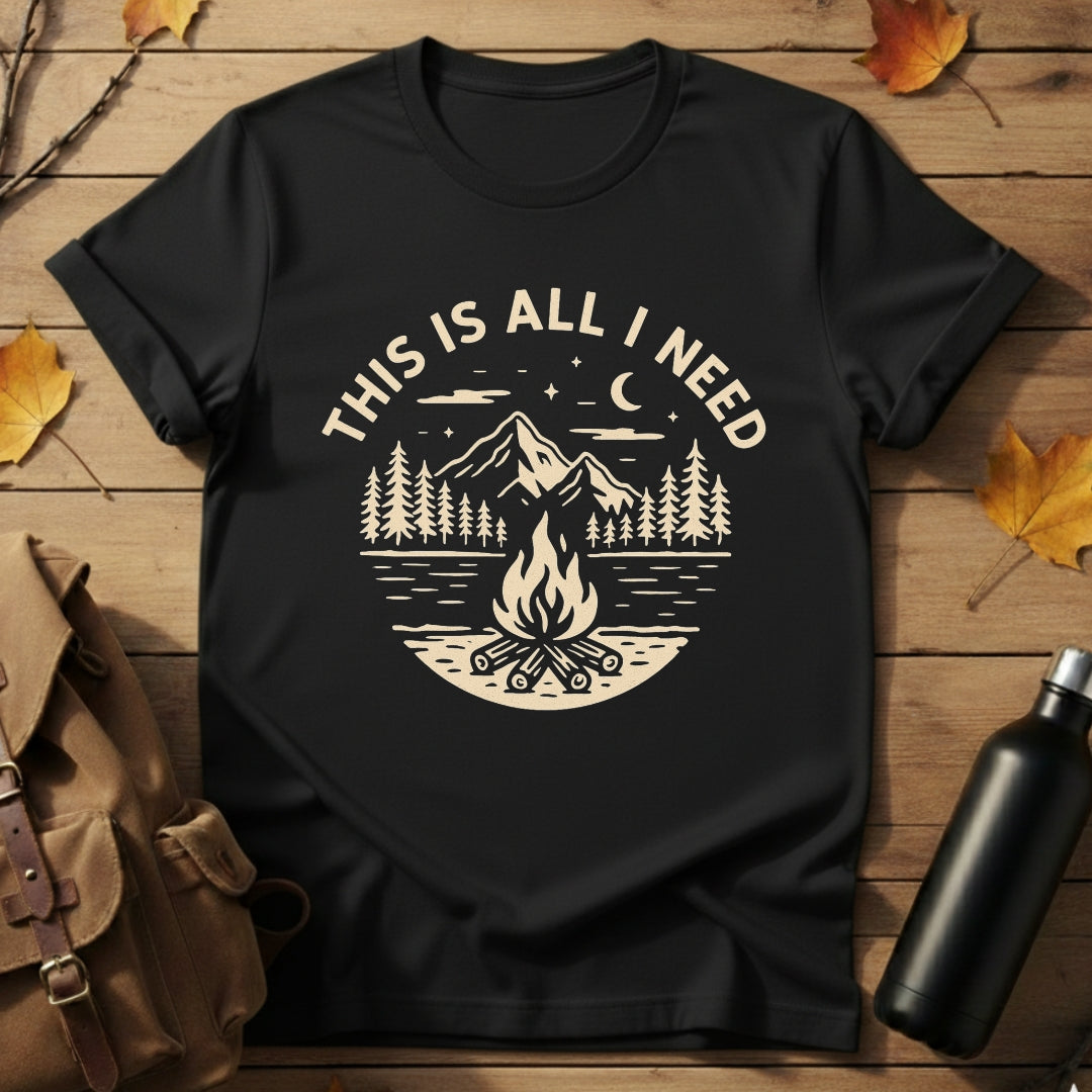 This Is All I Need T-Shirt