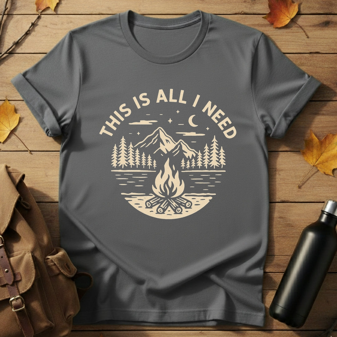 This Is All I Need T-Shirt