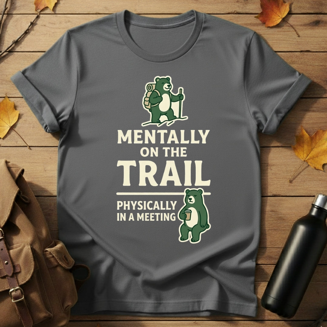 Mentally On The Trail T-Shirt